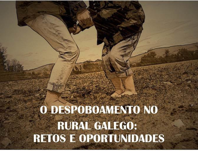 I XORNADAS SOBRE DESPOBOAMENTO NO RURAL GALEGO: RETOS E OPORTUNIDADES